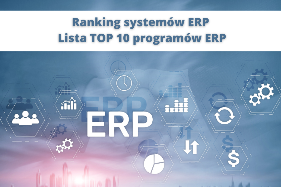 Ranking systemów ERP - Lista top 10 programów ERP
